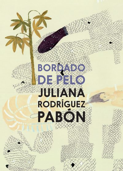 Bordado de pelo, de Juliana Rodríguez Pabón