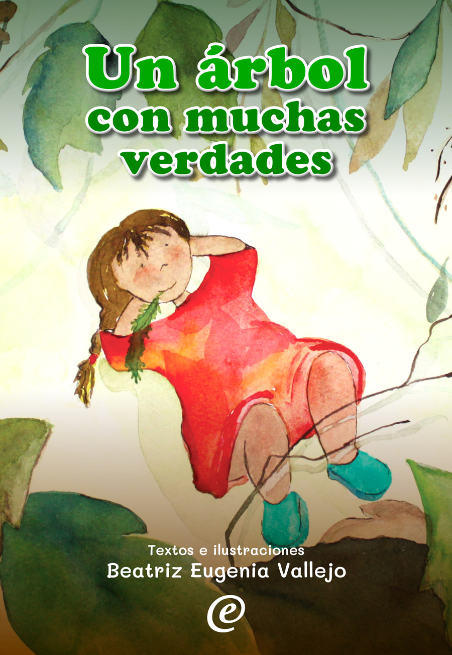 Un árbol con muchas verdades, Beatriz Eugenia Vallejo Un árbol con muchas verdades, Beatriz Eugenia Vallejo